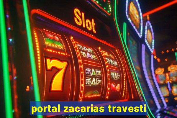 portal zacarias travesti